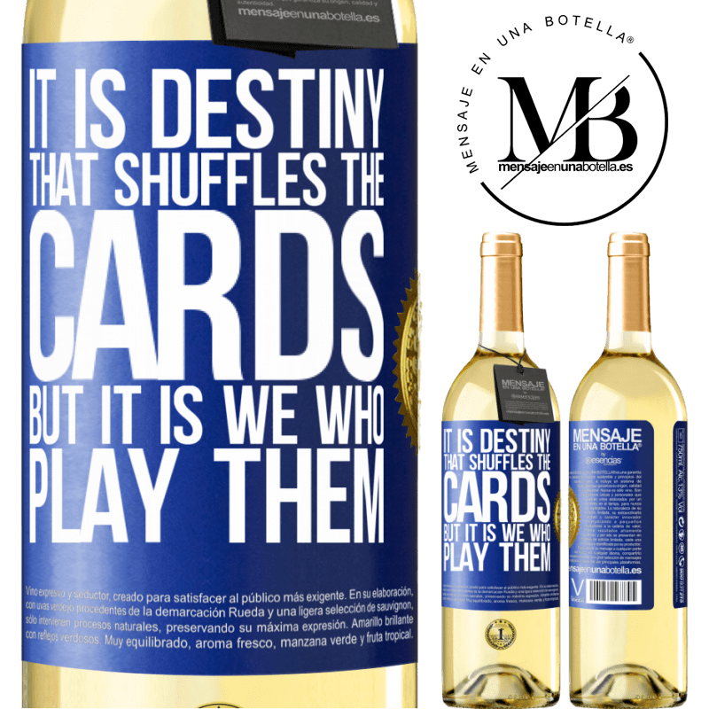 29,95 € Free Shipping | White Wine WHITE Edition It is destiny that shuffles the cards, but it is we who play them Blue Label. Customizable label Young wine Harvest 2022 Verdejo