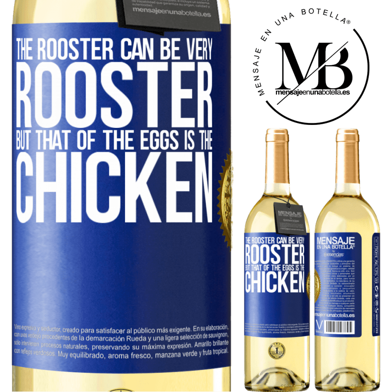 29,95 € Free Shipping | White Wine WHITE Edition The rooster can be very rooster, but that of the eggs is the chicken Blue Label. Customizable label Young wine Harvest 2022 Verdejo