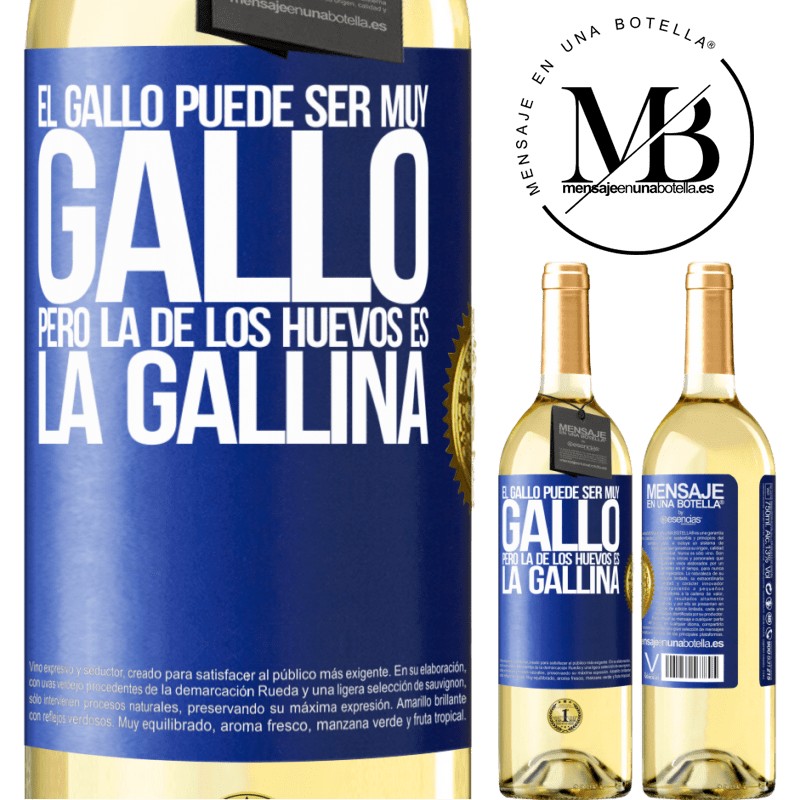 29,95 € Envío gratis | Vino Blanco Edición WHITE El gallo puede ser muy gallo, pero la de los huevos es la gallina Etiqueta Azul. Etiqueta personalizable Vino joven Cosecha 2024 Verdejo