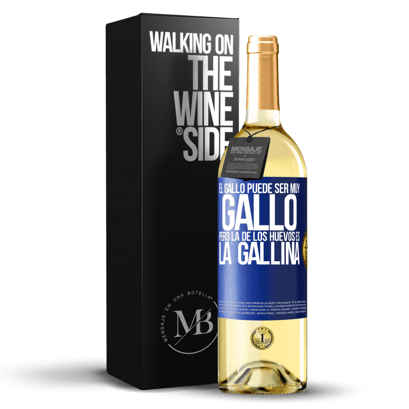 29,95 € Envío gratis | Vino Blanco Edición WHITE El gallo puede ser muy gallo, pero la de los huevos es la gallina Etiqueta Azul. Etiqueta personalizable Vino joven Cosecha 2025 Verdejo