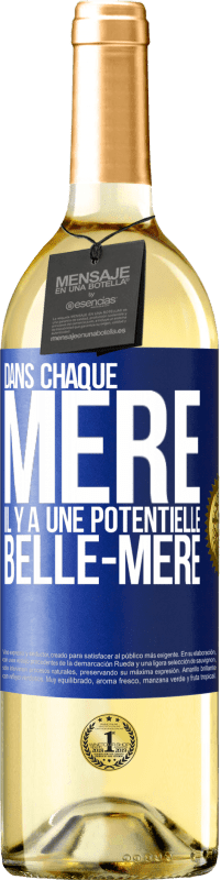 29,95 € Envoi gratuit | Vin blanc Édition WHITE Dans chaque mère il y a une potentielle belle-mère Étiquette Bleue. Étiquette personnalisable Vin jeune Récolte 2025 Verdejo