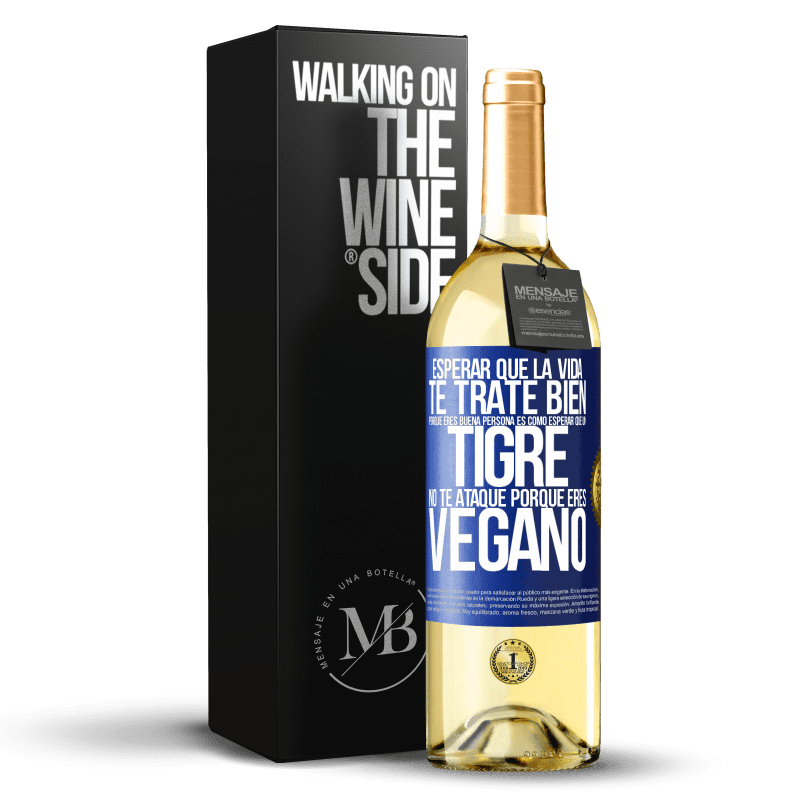 29,95 € Envío gratis | Vino Blanco Edición WHITE Esperar que la vida te trate bien porque eres buena persona es como esperar que un tigre no te ataque porque eres vegano Etiqueta Azul. Etiqueta personalizable Vino joven Cosecha 2024 Verdejo