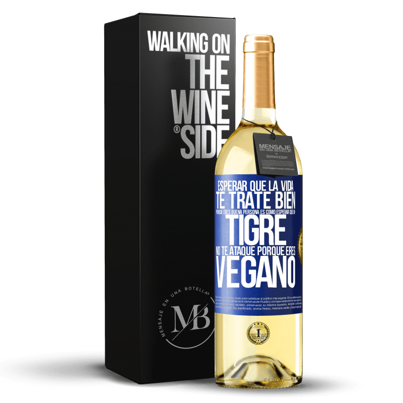 29,95 € Envío gratis | Vino Blanco Edición WHITE Esperar que la vida te trate bien porque eres buena persona es como esperar que un tigre no te ataque porque eres vegano Etiqueta Azul. Etiqueta personalizable Vino joven Cosecha 2025 Verdejo