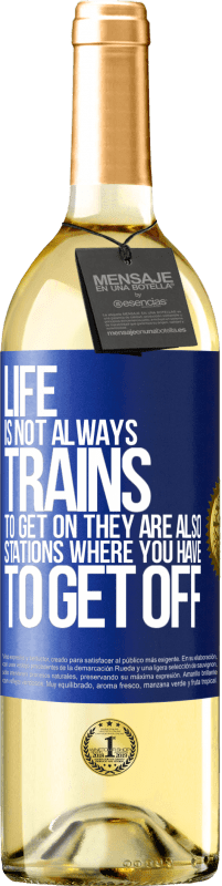 29,95 € | Белое вино Издание WHITE Жизнь - это не всегда поезда, чтобы сесть на них, они также станции, с которых нужно сойти Синяя метка. Настраиваемая этикетка Молодое вино Урожай 2023 Verdejo