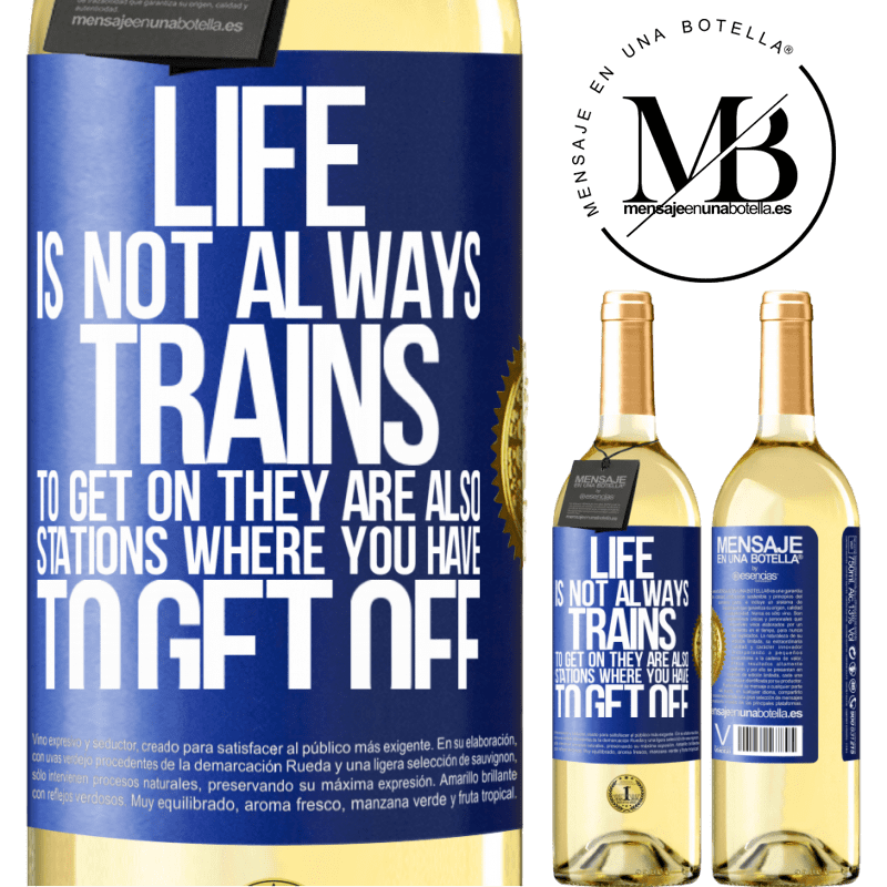 29,95 € Free Shipping | White Wine WHITE Edition Life is not always trains to get on, they are also stations where you have to get off Blue Label. Customizable label Young wine Harvest 2024 Verdejo