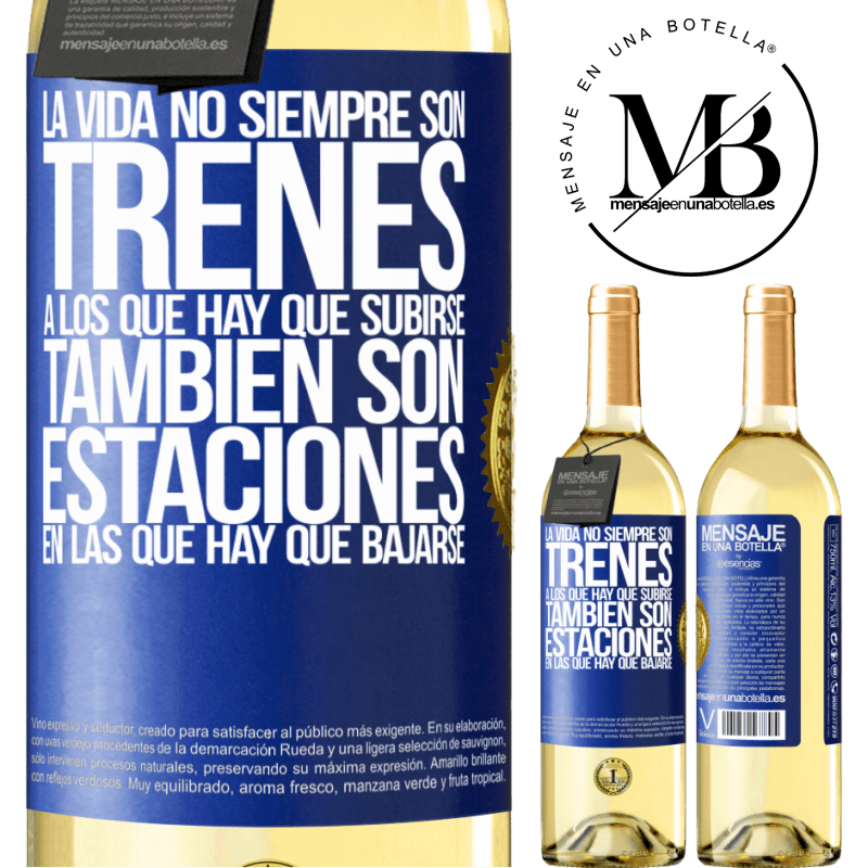 29,95 € Envío gratis | Vino Blanco Edición WHITE La vida no siempre son trenes a los que hay que subirse, también son estaciones en las que hay que bajarse Etiqueta Azul. Etiqueta personalizable Vino joven Cosecha 2024 Verdejo
