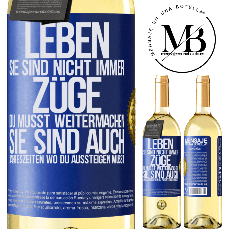 29,95 € Kostenloser Versand | Weißwein WHITE Ausgabe Das Leben sind nicht immer Züge, in die man einsteigt, sondern auch Stationen, wo du aussteigen musst Blaue Markierung. Anpassbares Etikett Junger Wein Ernte 2024 Verdejo