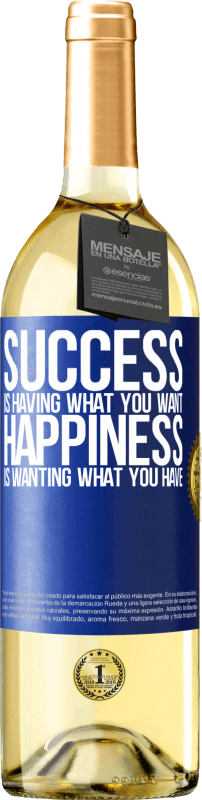 29,95 € | White Wine WHITE Edition success is having what you want. Happiness is wanting what you have Blue Label. Customizable label Young wine Harvest 2023 Verdejo