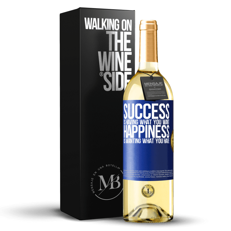 29,95 € Free Shipping | White Wine WHITE Edition success is having what you want. Happiness is wanting what you have Blue Label. Customizable label Young wine Harvest 2022 Verdejo