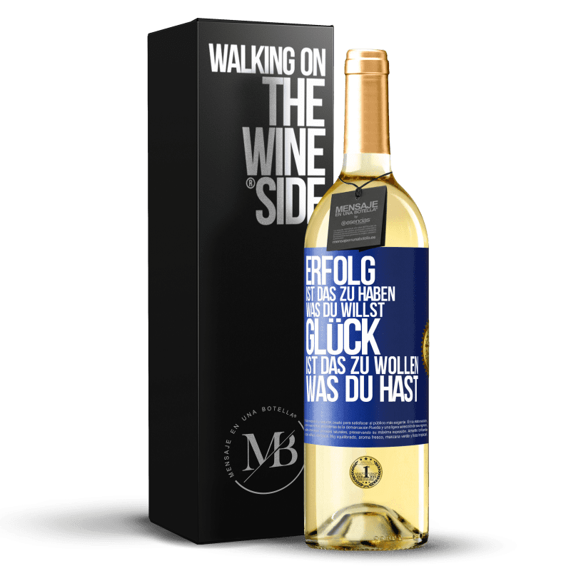 29,95 € Kostenloser Versand | Weißwein WHITE Ausgabe Erfolg ist, das zu haben, was du willst. Glück ist, das zu wollen, was du hast Blaue Markierung. Anpassbares Etikett Junger Wein Ernte 2023 Verdejo