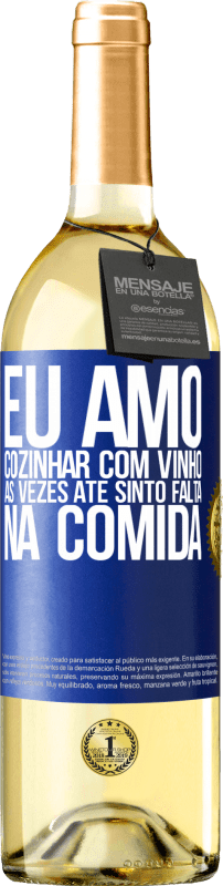 29,95 € | Vinho branco Edição WHITE Eu amo cozinhar com vinho. Às vezes até sinto falta na comida Etiqueta Azul. Etiqueta personalizável Vinho jovem Colheita 2025 Verdejo