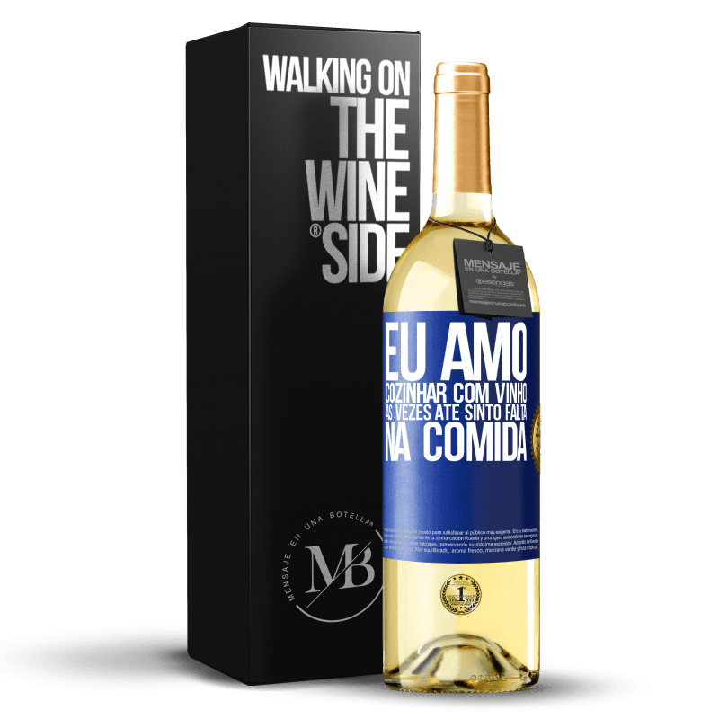 29,95 € Envio grátis | Vinho branco Edição WHITE Eu amo cozinhar com vinho. Às vezes até sinto falta na comida Etiqueta Azul. Etiqueta personalizável Vinho jovem Colheita 2024 Verdejo