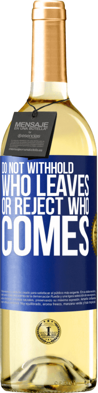 29,95 € | White Wine WHITE Edition Do not withhold who leaves, or reject who comes Blue Label. Customizable label Young wine Harvest 2024 Verdejo