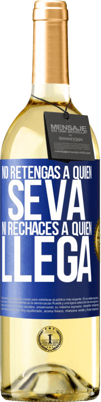 29,95 € | Vino Blanco Edición WHITE No retengas a quien se va, ni rechaces a quien llega Etiqueta Azul. Etiqueta personalizable Vino joven Cosecha 2024 Verdejo