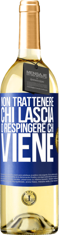 Spedizione Gratuita | Vino bianco Edizione WHITE Non trattenere chi lascia o respingere chi viene Etichetta Blu. Etichetta personalizzabile Vino giovane Raccogliere 2023 Verdejo