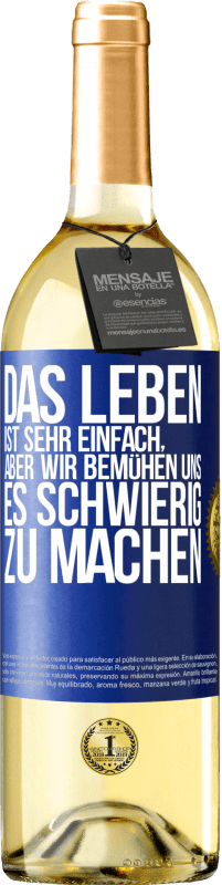 29,95 € | Weißwein WHITE Ausgabe Das Leben ist sehr einfach, aber wir bemühen uns, es schwierig zu machen Blaue Markierung. Anpassbares Etikett Junger Wein Ernte 2024 Verdejo