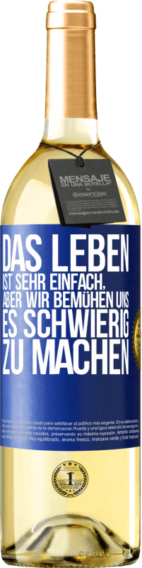29,95 € Kostenloser Versand | Weißwein WHITE Ausgabe Das Leben ist sehr einfach, aber wir bemühen uns, es schwierig zu machen Blaue Markierung. Anpassbares Etikett Junger Wein Ernte 2025 Verdejo