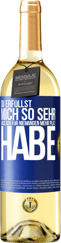 29,95 € | Weißwein WHITE Ausgabe Du erfüllst mich so sehr, dass ich für niemanden mehr Platz habe Blaue Markierung. Anpassbares Etikett Junger Wein Ernte 2025 Verdejo