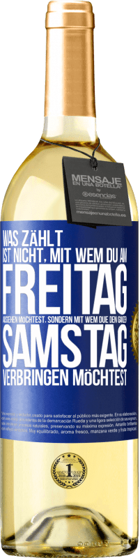 «Was zählt, ist nicht, mit wem du am Freitag ausgehen möchtest, sondern mit wem due den ganzen Samstag verbringen möchtest» WHITE Ausgabe