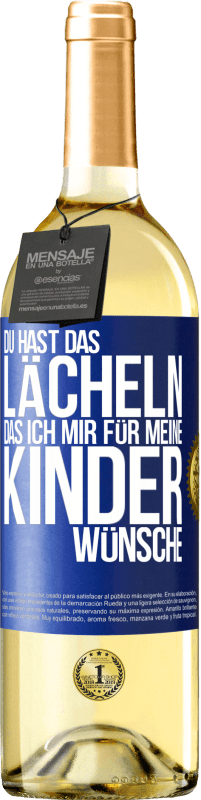 29,95 € | Weißwein WHITE Ausgabe Du hast das Lächeln, das ich mir für meine Kinder wünsche Blaue Markierung. Anpassbares Etikett Junger Wein Ernte 2023 Verdejo