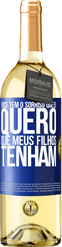 29,95 € | Vinho branco Edição WHITE Você tem o sorriso que eu quero que meus filhos tenham Etiqueta Azul. Etiqueta personalizável Vinho jovem Colheita 2023 Verdejo