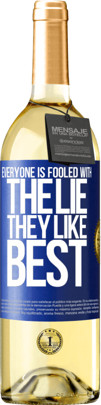 29,95 € | White Wine WHITE Edition Everyone is fooled with the lie they like best Blue Label. Customizable label Young wine Harvest 2024 Verdejo