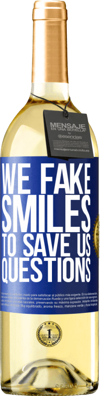 29,95 € | White Wine WHITE Edition We fake smiles to save us questions Blue Label. Customizable label Young wine Harvest 2024 Verdejo