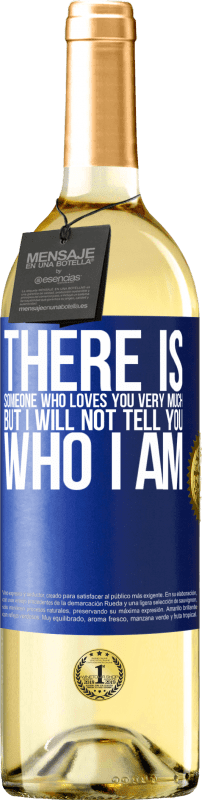 29,95 € Бесплатная доставка | Белое вино Издание WHITE Есть кто-то, кто тебя очень любит, но я не скажу, кто я Синяя метка. Настраиваемая этикетка Молодое вино Урожай 2025 Verdejo