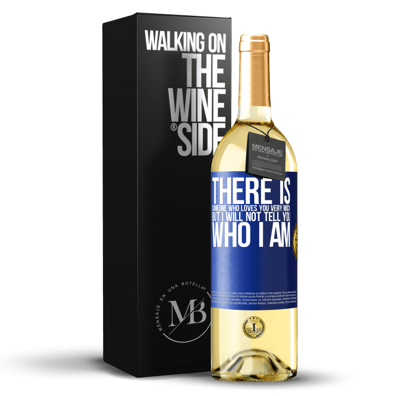 29,95 € Бесплатная доставка | Белое вино Издание WHITE Есть кто-то, кто тебя очень любит, но я не скажу, кто я Синяя метка. Настраиваемая этикетка Молодое вино Урожай 2023 Verdejo