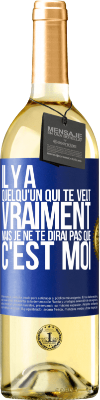 29,95 € Envoi gratuit | Vin blanc Édition WHITE Il y a quelqu'un qui te veut vraiment mais je ne te dirai pas que c'est moi Étiquette Bleue. Étiquette personnalisable Vin jeune Récolte 2025 Verdejo