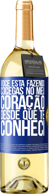 «Você está fazendo cócegas no meu coração desde que te conheci» Edição WHITE