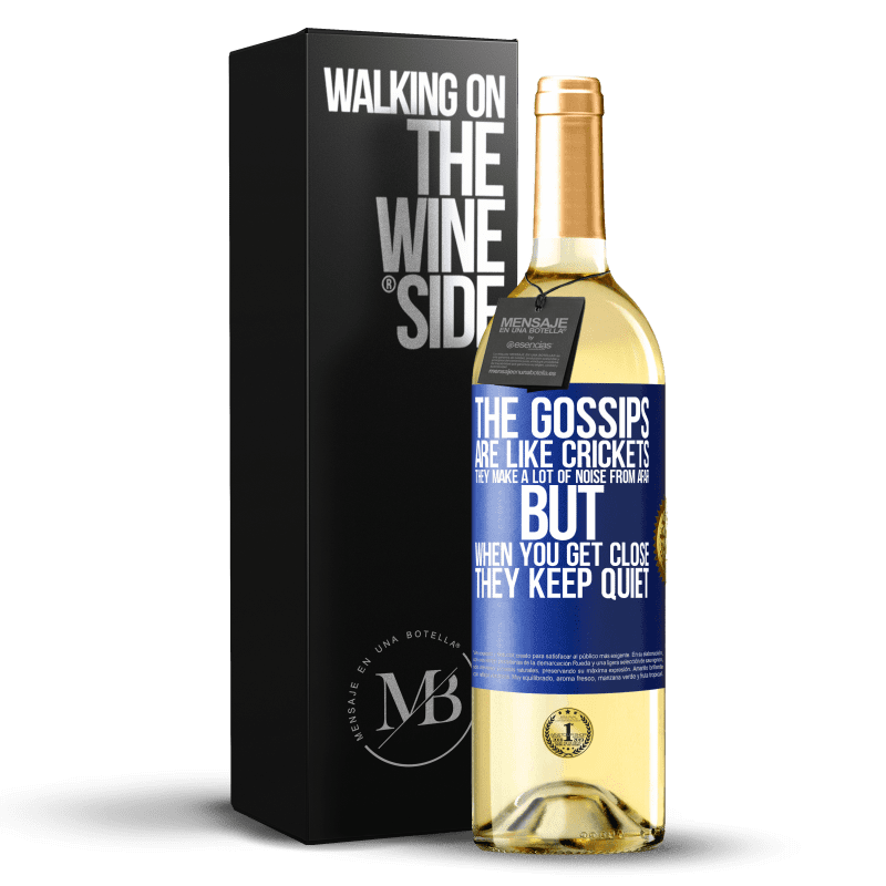 29,95 € Free Shipping | White Wine WHITE Edition The gossips are like crickets, they make a lot of noise from afar, but when you get close they keep quiet Blue Label. Customizable label Young wine Harvest 2024 Verdejo