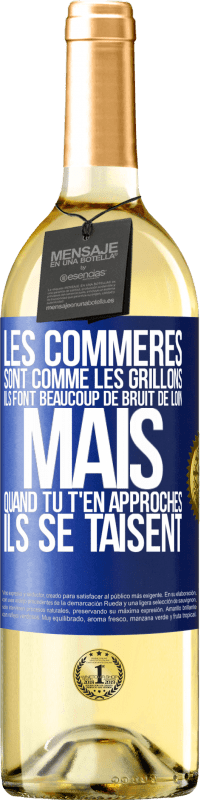 29,95 € | Vin blanc Édition WHITE Les commères sont comme les grillons, ils font beaucoup de bruit de loin mais quand tu t'en approches ils se taisent Étiquette Bleue. Étiquette personnalisable Vin jeune Récolte 2024 Verdejo