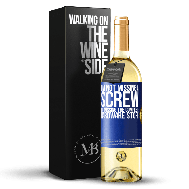29,95 € Free Shipping | White Wine WHITE Edition I'm not missing a screw, I'm missing the complete hardware store Blue Label. Customizable label Young wine Harvest 2023 Verdejo