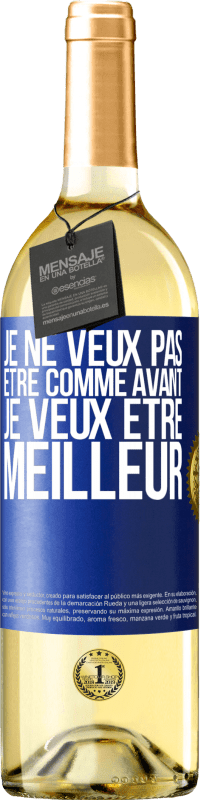 29,95 € Envoi gratuit | Vin blanc Édition WHITE Je ne veux pas être comme avant, je veux être meilleur Étiquette Bleue. Étiquette personnalisable Vin jeune Récolte 2025 Verdejo