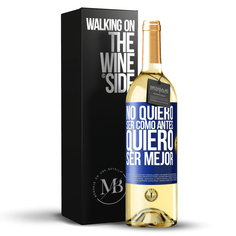 29,95 € Envío gratis | Vino Blanco Edición WHITE No quiero ser como antes, quiero ser mejor Etiqueta Azul. Etiqueta personalizable Vino joven Cosecha 2024 Verdejo