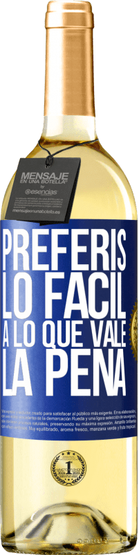 29,95 € | Vino Blanco Edición WHITE Preferís lo fácil a lo que vale la pena Etiqueta Azul. Etiqueta personalizable Vino joven Cosecha 2024 Verdejo