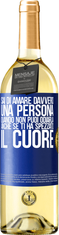 «Sai di amare davvero una persona quando non puoi odiarla, anche se ti ha spezzato il cuore» Edizione WHITE