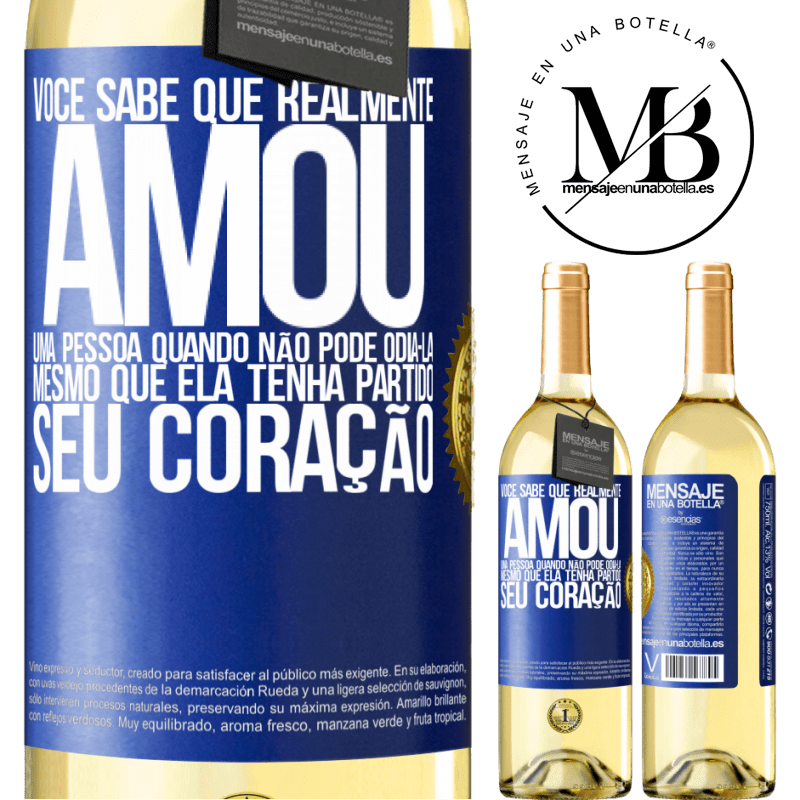29,95 € Envio grátis | Vinho branco Edição WHITE Você sabe que realmente amou uma pessoa quando não pode odiá-la, mesmo que ela tenha partido seu coração Etiqueta Azul. Etiqueta personalizável Vinho jovem Colheita 2024 Verdejo