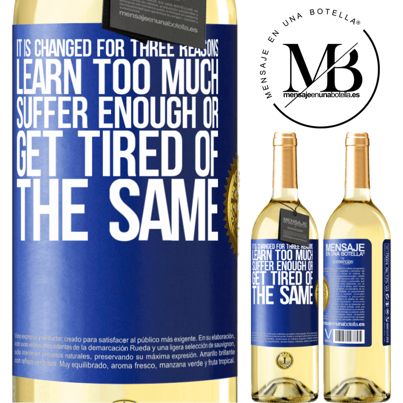 29,95 € Free Shipping | White Wine WHITE Edition It is changed for three reasons. Learn too much, suffer enough or get tired of the same Blue Label. Customizable label Young wine Harvest 2023 Verdejo
