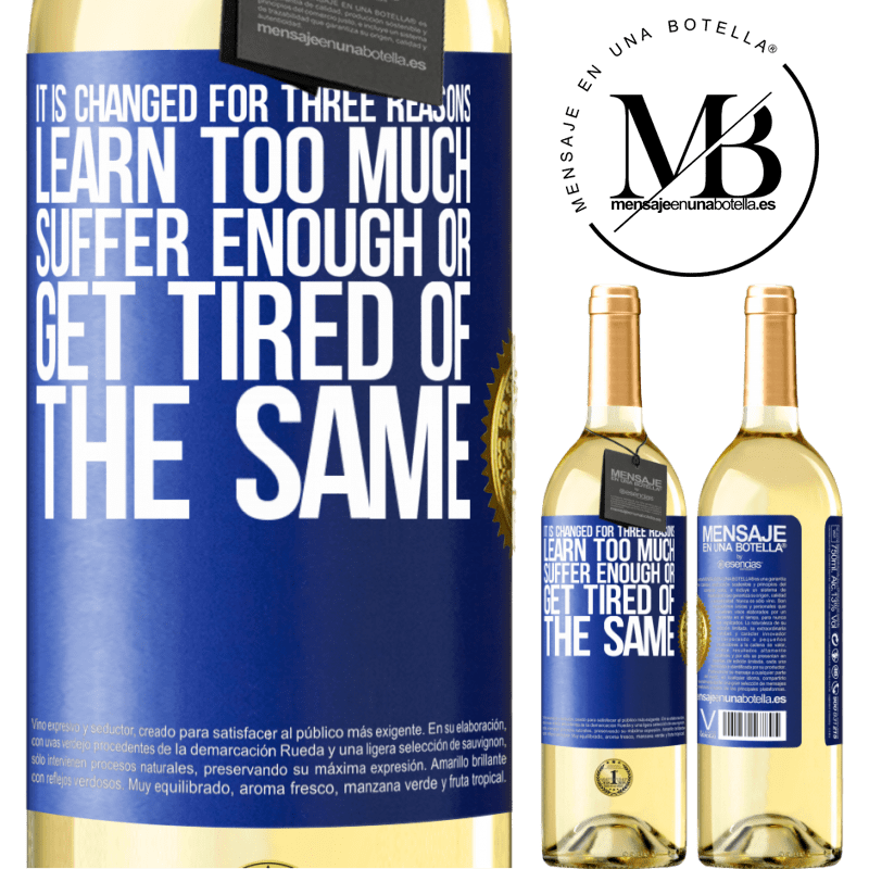 29,95 € Free Shipping | White Wine WHITE Edition It is changed for three reasons. Learn too much, suffer enough or get tired of the same Blue Label. Customizable label Young wine Harvest 2025 Verdejo