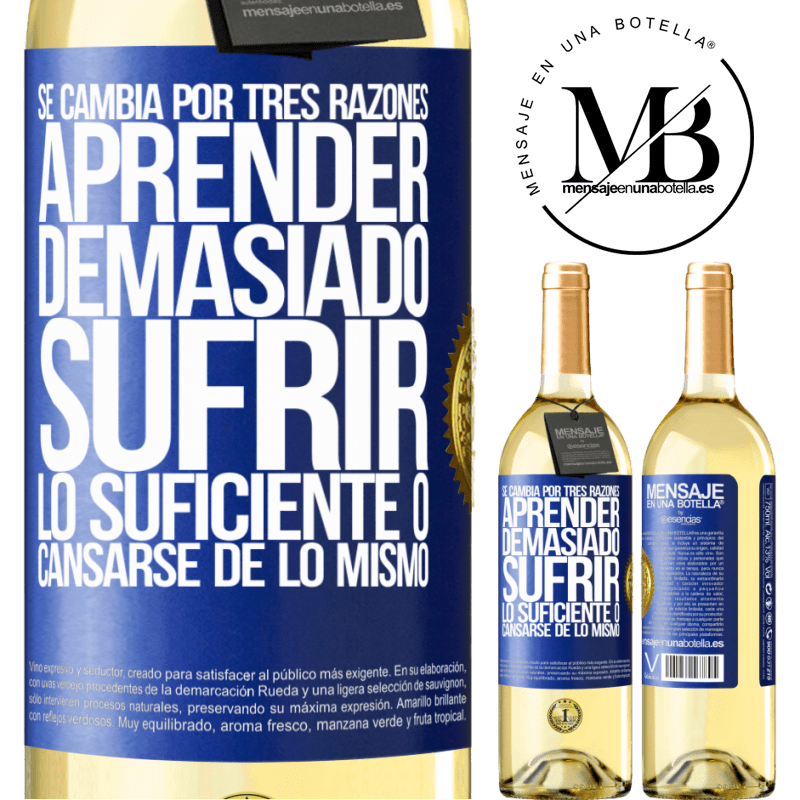 29,95 € Envío gratis | Vino Blanco Edición WHITE Se cambia por tres razones. Aprender demasiado, sufrir lo suficiente o cansarse de lo mismo Etiqueta Azul. Etiqueta personalizable Vino joven Cosecha 2024 Verdejo