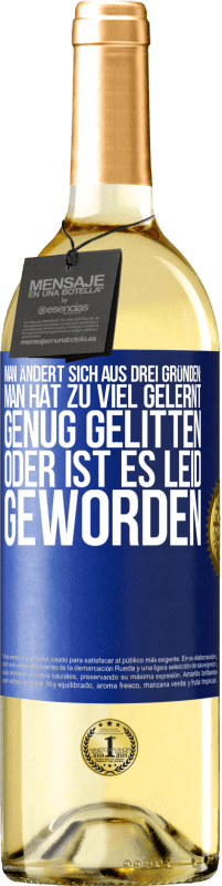 29,95 € | Weißwein WHITE Ausgabe Man ändert sich aus drei Gründen: man hat zu viel gelernt, genug gelitten oder ist es Leid geworden Blaue Markierung. Anpassbares Etikett Junger Wein Ernte 2024 Verdejo