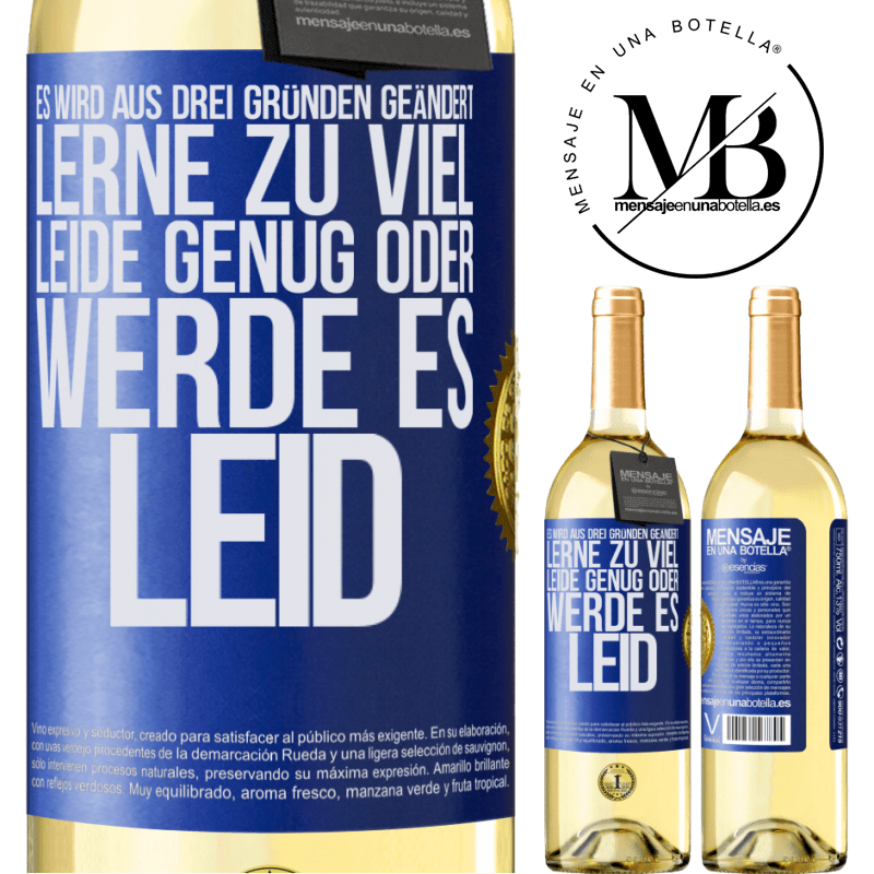 29,95 € Kostenloser Versand | Weißwein WHITE Ausgabe Man ändert sich aus drei Gründen: man hat zu viel gelernt, genug gelitten oder ist es Leid geworden Blaue Markierung. Anpassbares Etikett Junger Wein Ernte 2025 Verdejo