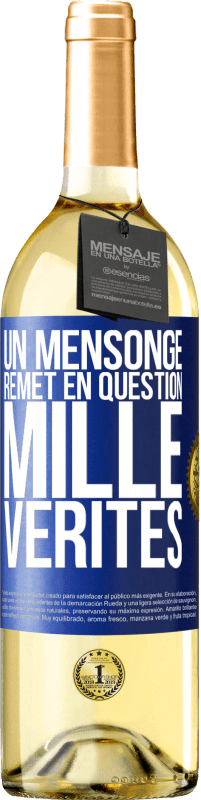 29,95 € Envoi gratuit | Vin blanc Édition WHITE Un mensonge remet en question mille vérités Étiquette Bleue. Étiquette personnalisable Vin jeune Récolte 2023 Verdejo