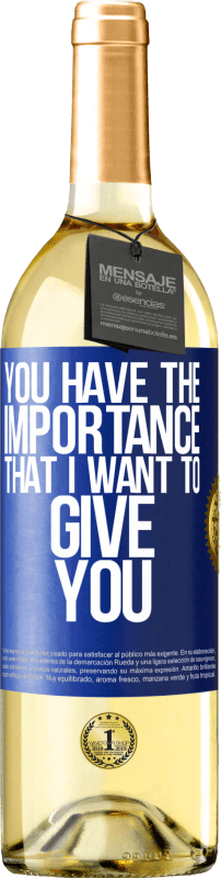 29,95 € 免费送货 | 白葡萄酒 WHITE版 你有我想给你的重要性 蓝色标签. 可自定义的标签 青年酒 收成 2023 Verdejo
