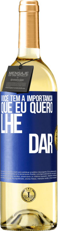 29,95 € Envio grátis | Vinho branco Edição WHITE Você tem a importância que eu quero lhe dar Etiqueta Azul. Etiqueta personalizável Vinho jovem Colheita 2024 Verdejo