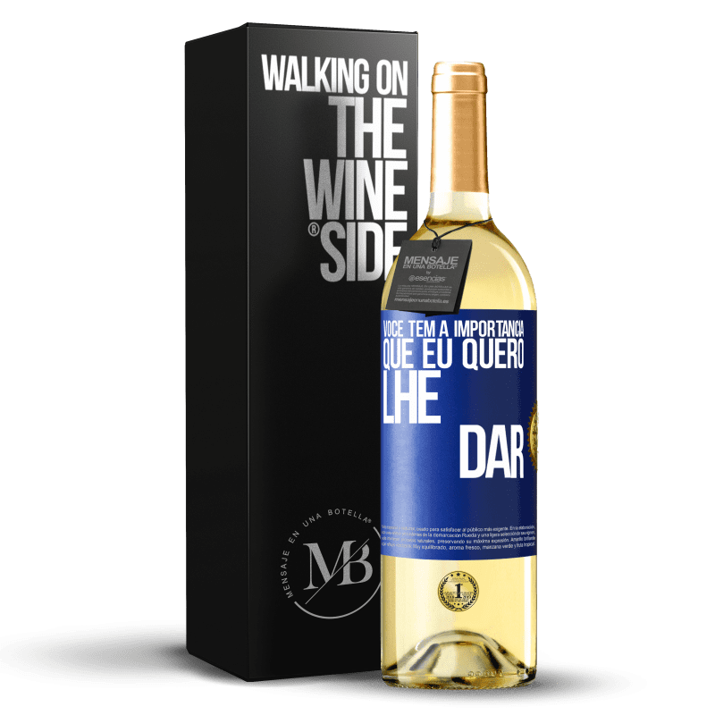 29,95 € Envio grátis | Vinho branco Edição WHITE Você tem a importância que eu quero lhe dar Etiqueta Azul. Etiqueta personalizável Vinho jovem Colheita 2024 Verdejo