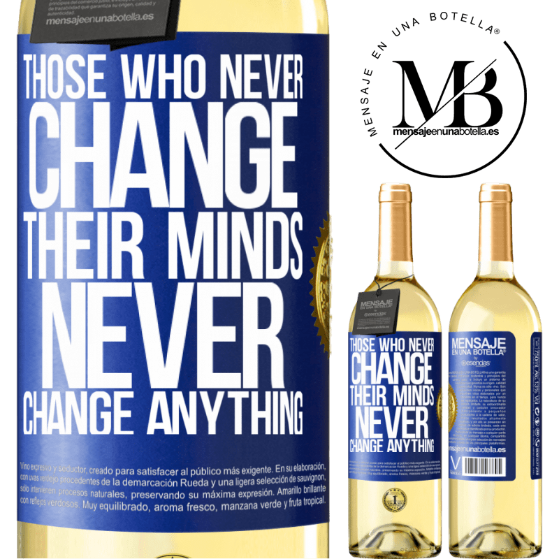 29,95 € Free Shipping | White Wine WHITE Edition Those who never change their minds, never change anything Blue Label. Customizable label Young wine Harvest 2022 Verdejo