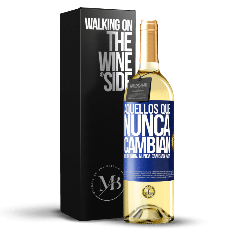 29,95 € Envío gratis | Vino Blanco Edición WHITE Aquellos que nunca cambian de opinión, nunca cambian nada Etiqueta Azul. Etiqueta personalizable Vino joven Cosecha 2024 Verdejo